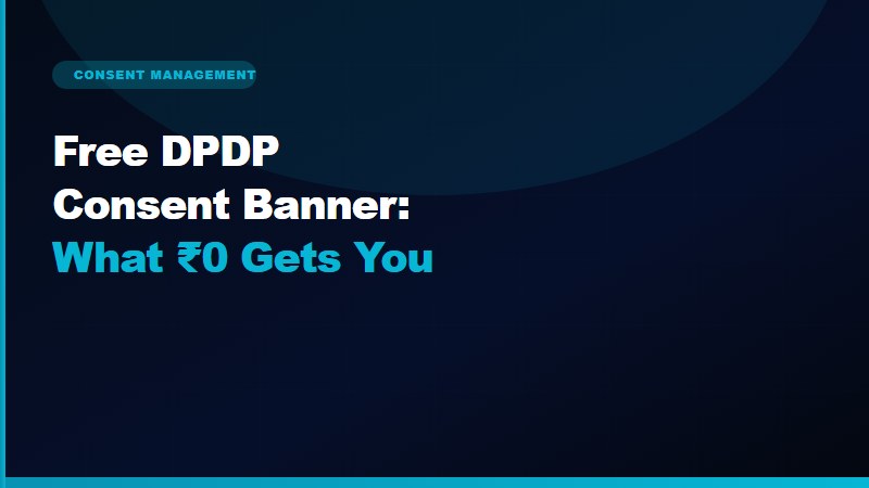 What a free DPDP consent banner includes
